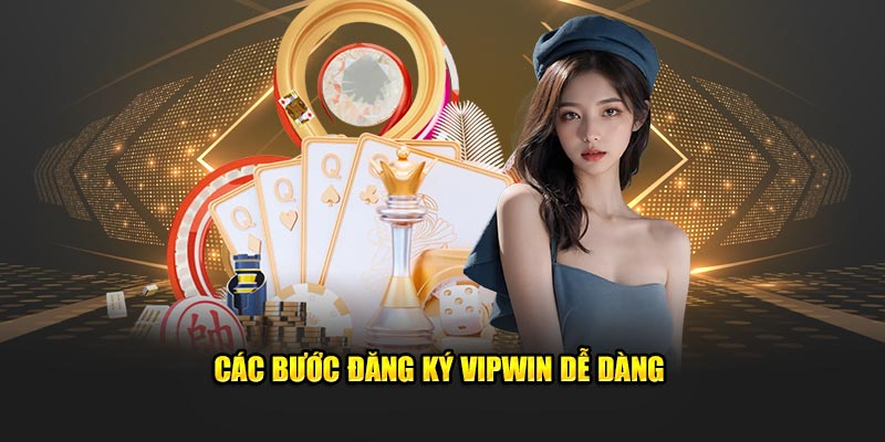 Các bước đăng ký VIPWin dễ dàng